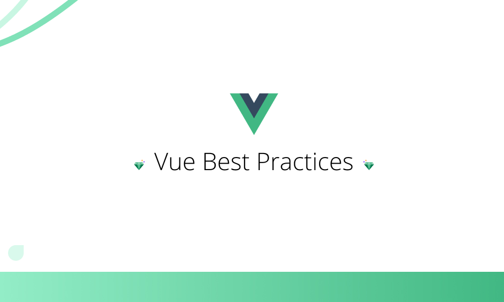 Vue Best Practices